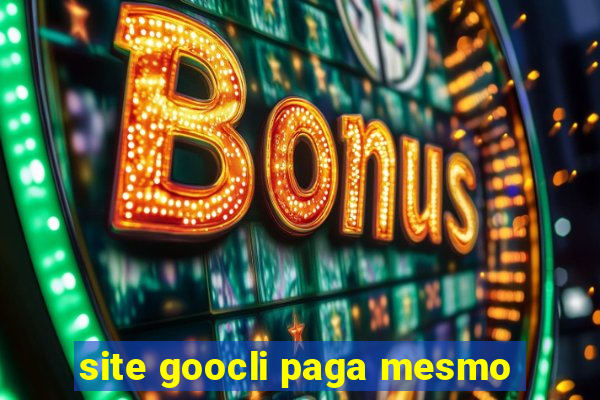 site goocli paga mesmo