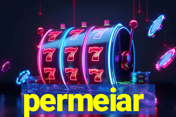 permeiar