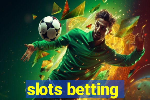 slots betting