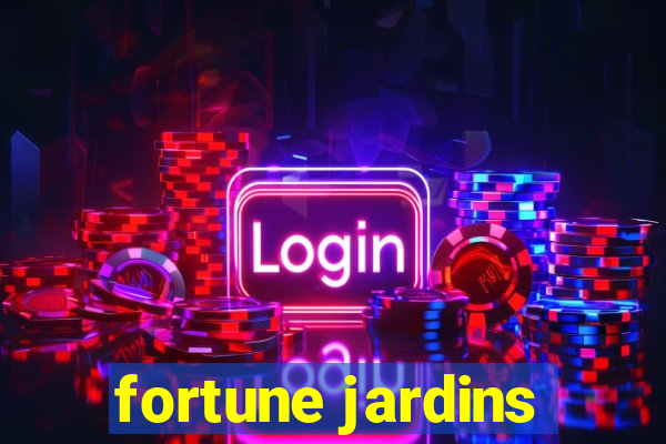 fortune jardins