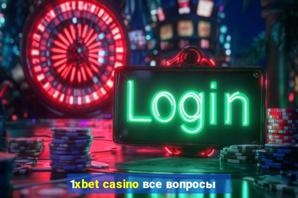 1xbet casino все вопросы