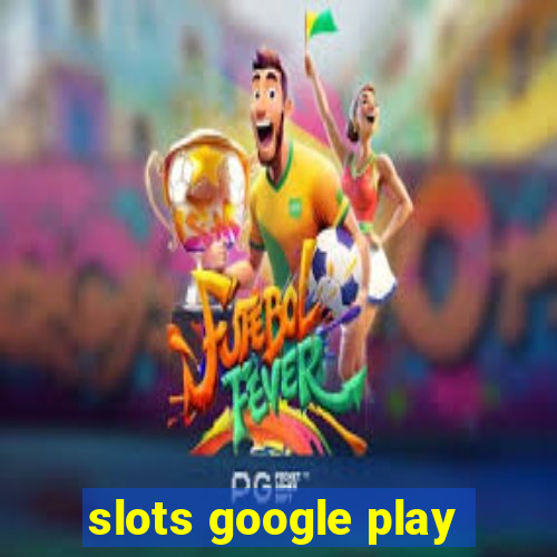 slots google play