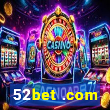 52bet .com