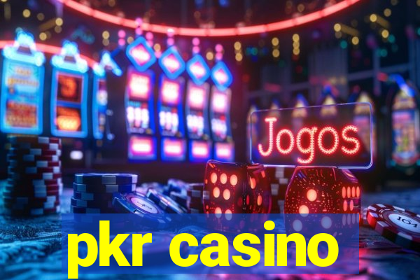 pkr casino