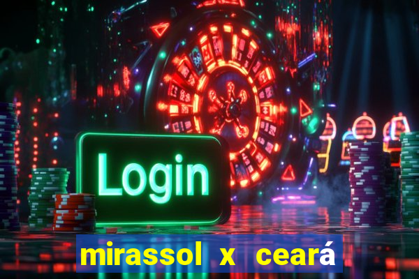 mirassol x ceará sc palpite