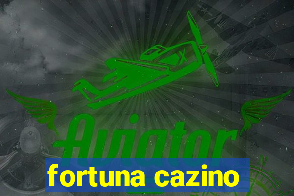 fortuna cazino