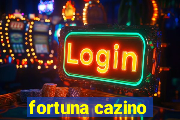 fortuna cazino