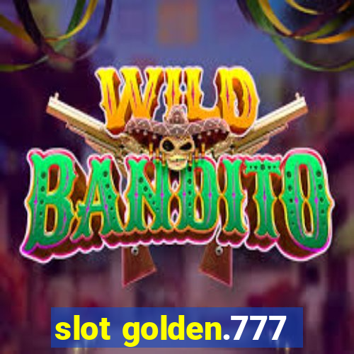 slot golden.777