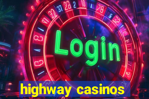 highway casinos