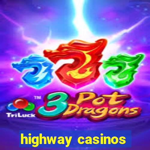 highway casinos