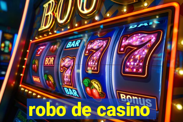 robo de casino