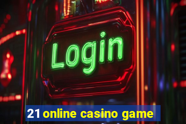 21 online casino game