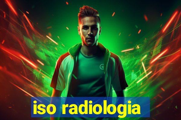 iso radiologia