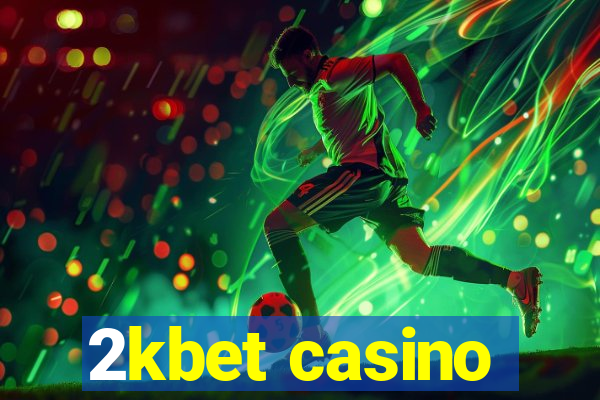 2kbet casino