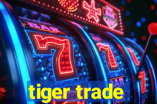 tiger trade