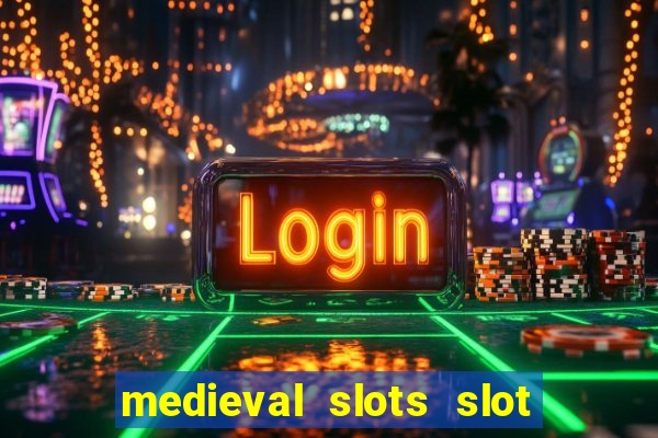 medieval slots slot free play