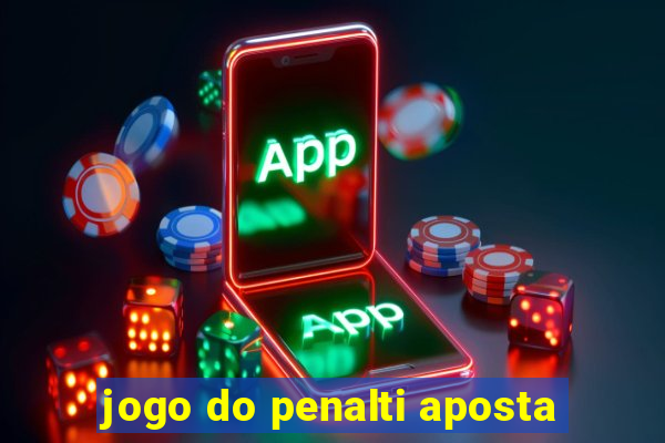 jogo do penalti aposta