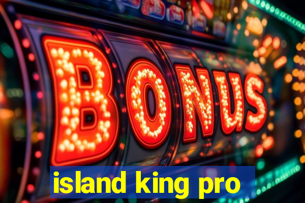 island king pro