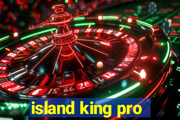 island king pro