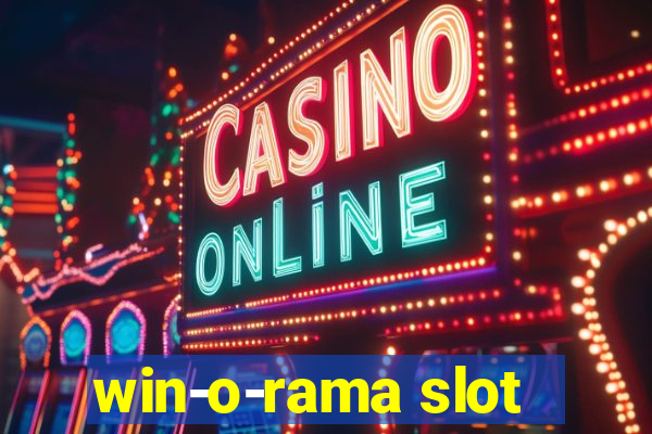 win-o-rama slot