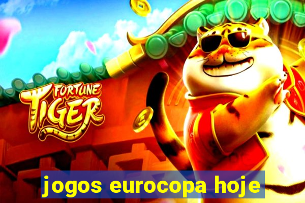 jogos eurocopa hoje