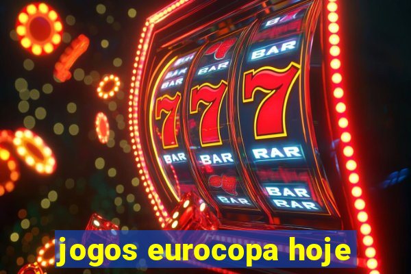 jogos eurocopa hoje