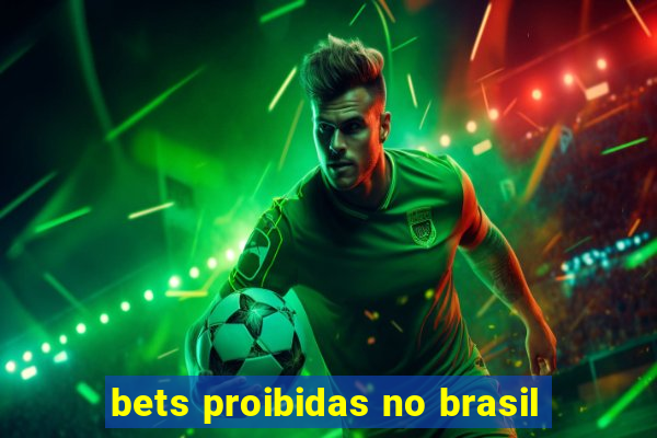 bets proibidas no brasil