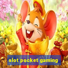 slot pocket gaming