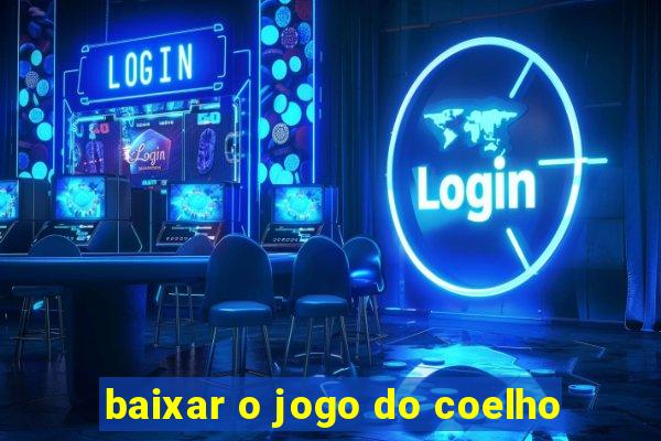 baixar o jogo do coelho