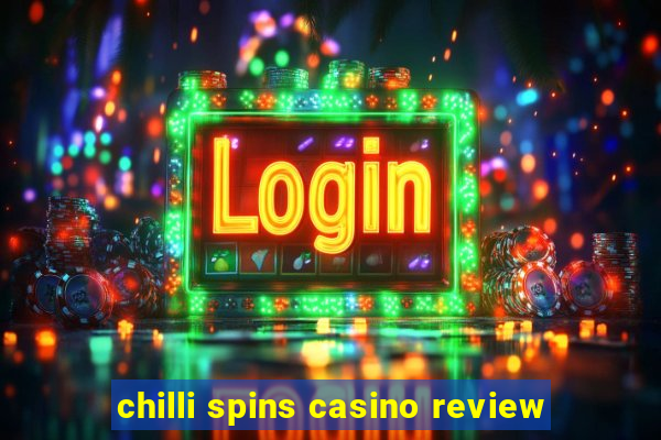 chilli spins casino review