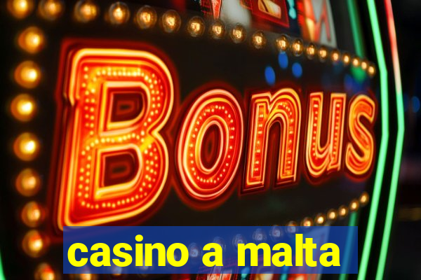 casino a malta