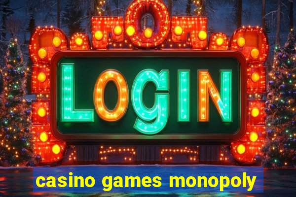 casino games monopoly