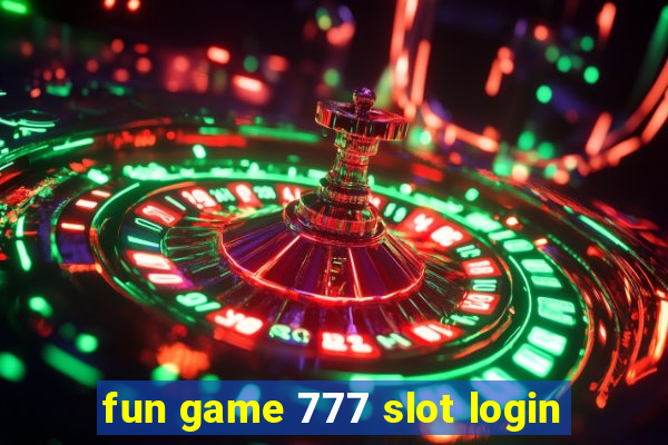 fun game 777 slot login