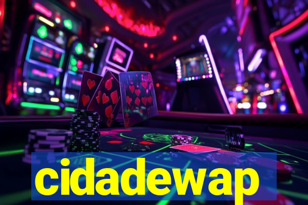 cidadewap