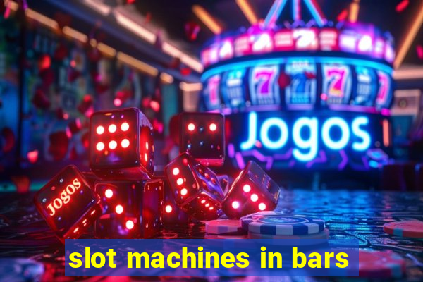 slot machines in bars