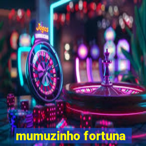 mumuzinho fortuna