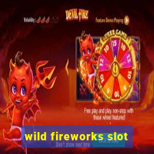 wild fireworks slot