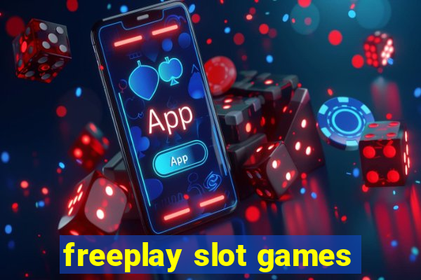 freeplay slot games