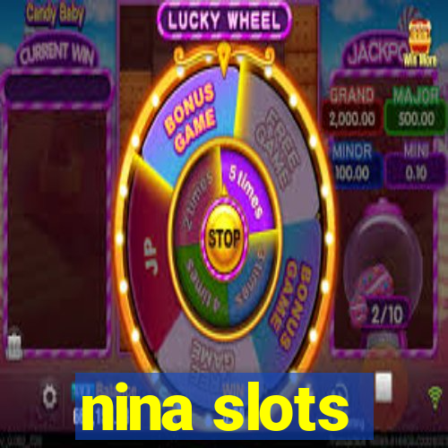 nina slots