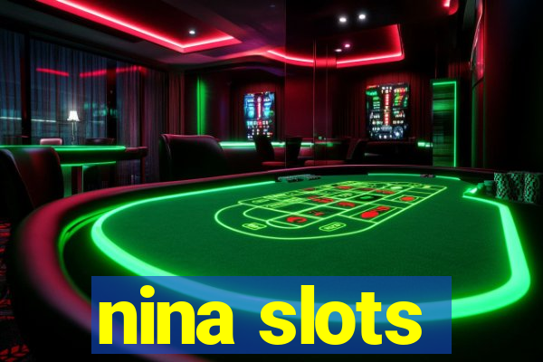 nina slots