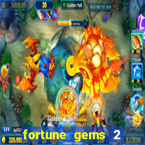 fortune gems 2 demo gr谩tis