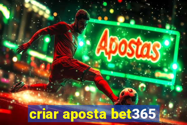 criar aposta bet365