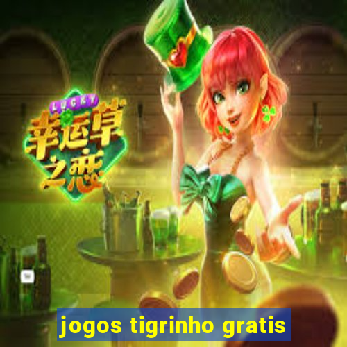 jogos tigrinho gratis