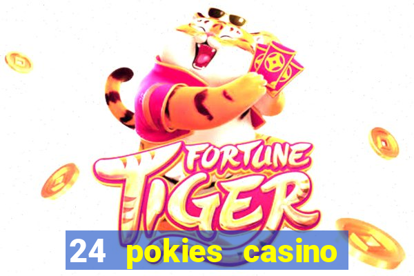 24 pokies casino real money