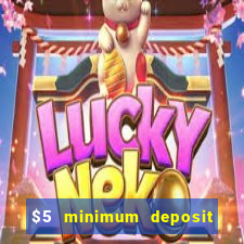 $5 minimum deposit casino ontario