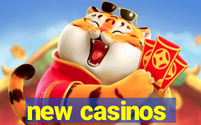 new casinos