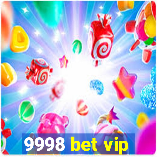 9998 bet vip