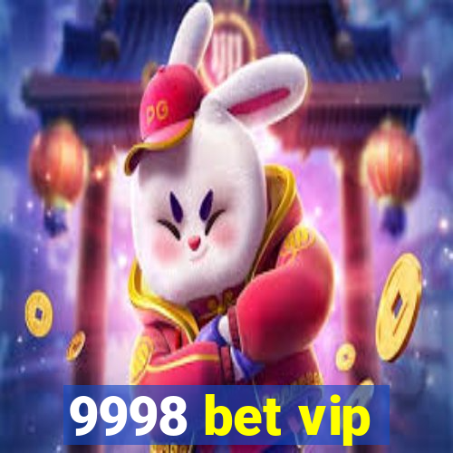 9998 bet vip