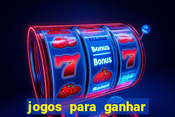 jogos para ganhar dinheiro na blaze