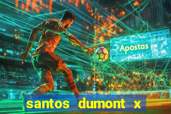 santos dumont x juiz de fora